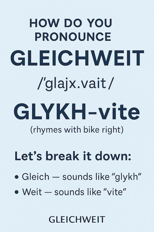 how to pronounce Gleichweit